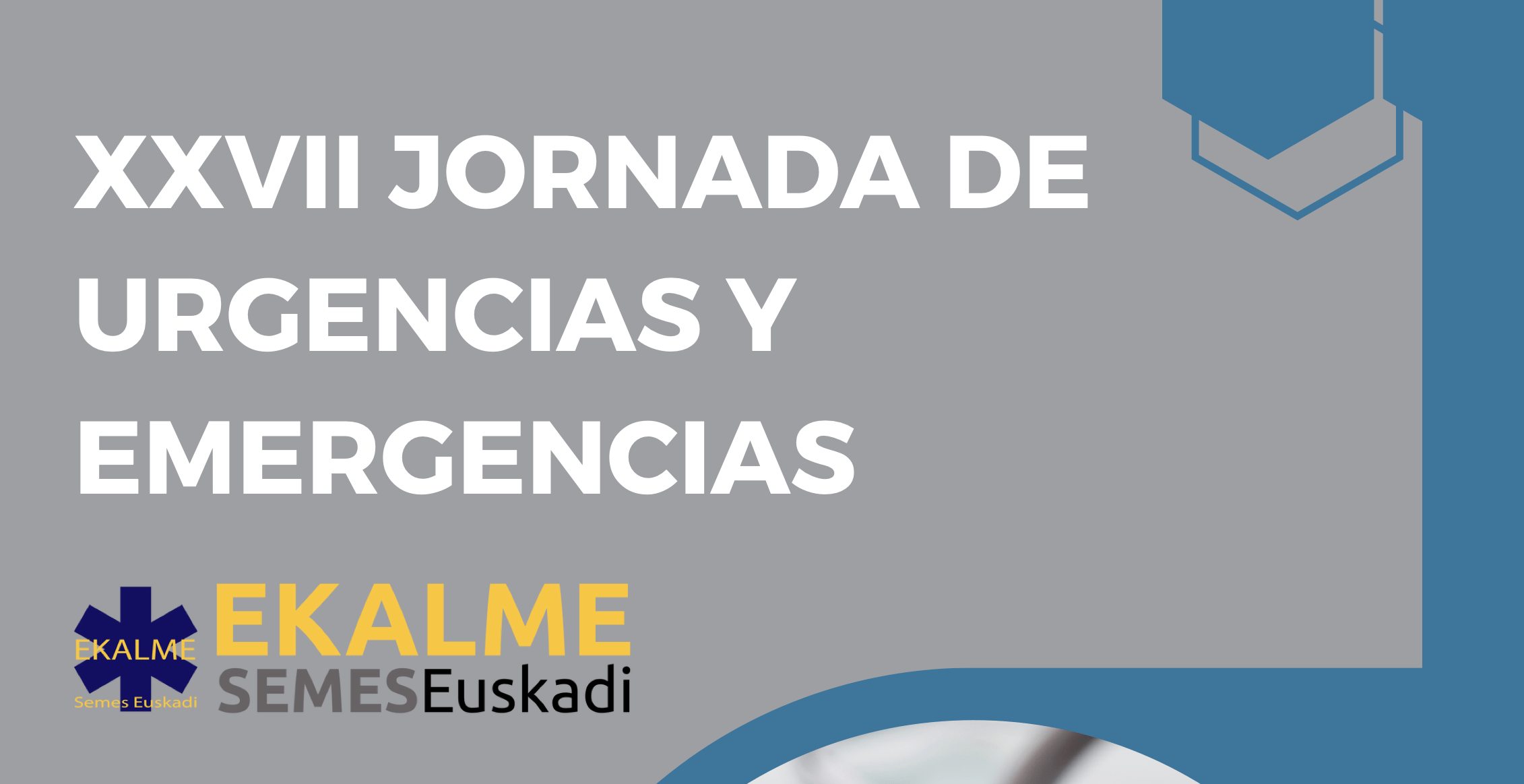 XXVII JORNADA DE URGENCIAS Y EMERGENCIAS – Semes Euskadi